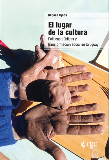 El lugar de la cultura - Políticas públicas y transformación social en Uruguay - cover