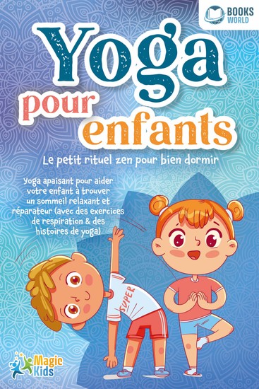 Yoga pour enfants - Le petit rituel zen pour bien dormir: Yoga apaisant pour aider votre enfant a trouver un sommeil realxant et réparateur (avec des exercices de respiration & des histoires de yoga) - cover