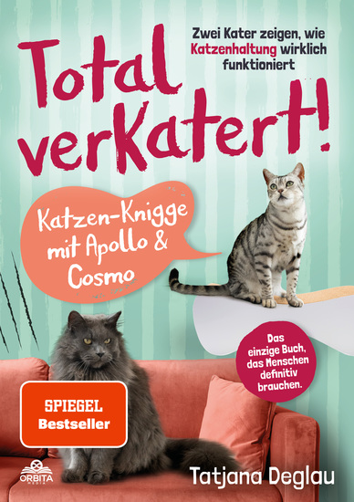 Total verkatert! Katzen-Knigge mit Apollo & Cosmo - Zwei Kater zeigen wie Katzenhaltung wirklich funktioniert - das einzige Buch das Menschen definitiv brauchen - cover