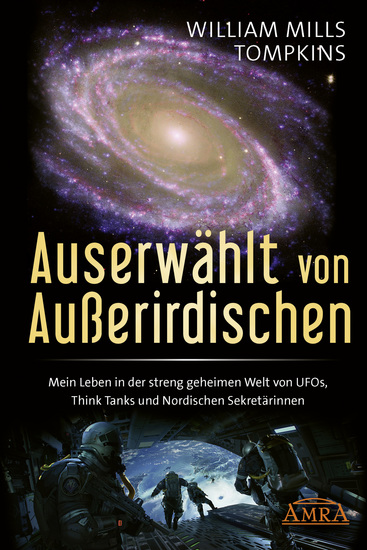 AUSERWÄHLT VON AUSSERIRDISCHEN: Mein Leben in der streng geheimen Welt von UFOs Think Tanks und Nordischen Sekretärinnen - cover