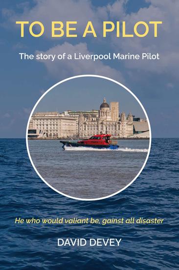 To be a Pilot - The story of a Liverpool Marine Pilot - cover