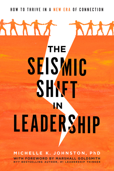 The Seismic Shift In Leadership - How To Thrive In A New Era Of Connection - cover