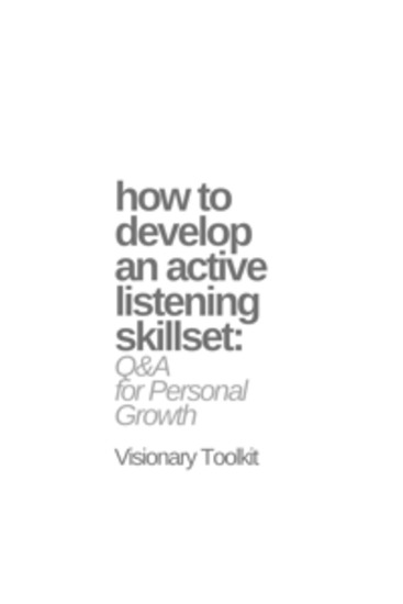 How to Develop an Active Listening Skillset: Q&A for Personal Growth - cover