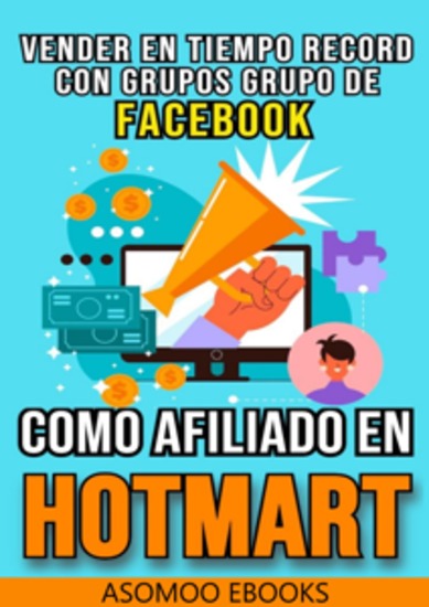 Vender En Tiempo Record Con Grupos De Facebook Como Afiliado En Hotmart - Descubre cómo los grupos de Facebook pueden ser tu arma secreta para generar ventas como afiliado - cover
