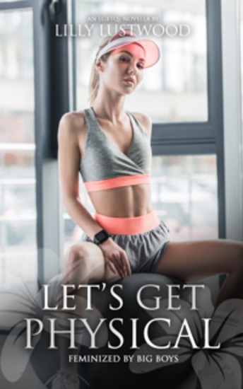 Let’s Get Physical: Feminized by Big Boys - cover