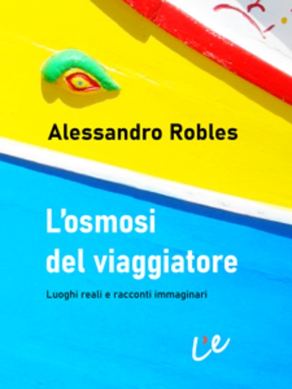 L'osmosi del viaggiatore - Luoghi reali e racconti immaginari - cover