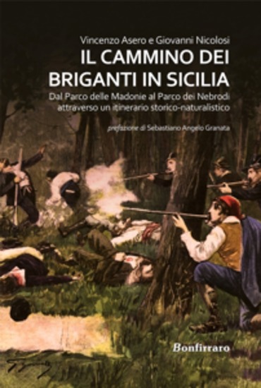 Il cammino dei briganti in Sicilia - Dal Parco delle Madonie al Parco dei Nebrodi attraverso un itinerario storico-naturalistico - cover