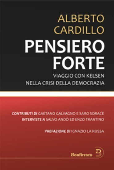 Pensiero forte - Viaggio con Kelsen nella crisi della democrazia - cover