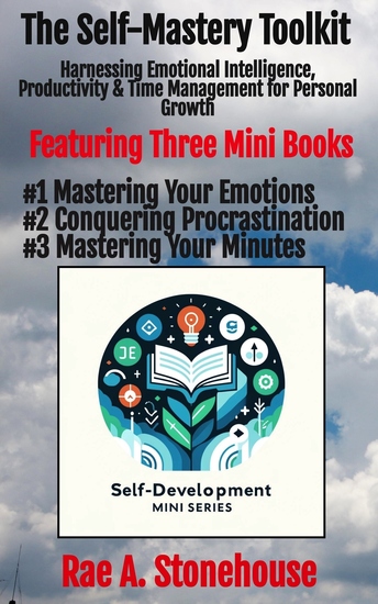 The Self-Mastery Toolkit - Harnessing Emotional Intelligence Productivity & Time Management for Personal Growth - cover