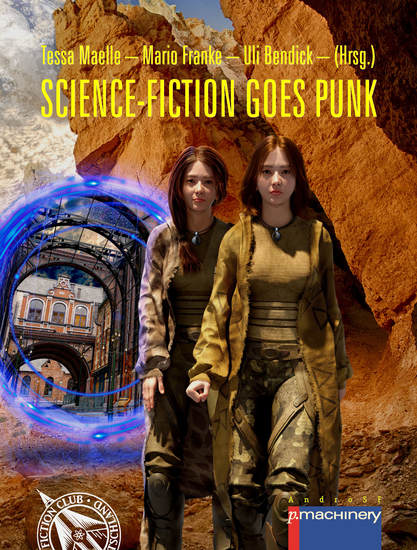 SCIENCE-FICTION GOES PUNK - Ein Streifzug durch die rebellischen Genres der Science-Fiction von Atompunk bis Walpunk - cover