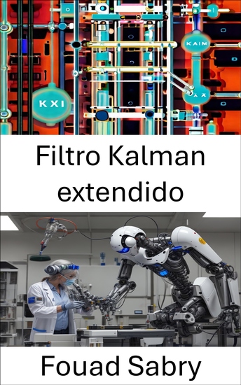 Filtro Kalman extendido - Técnicas avanzadas de estimación dinámica de estados para sistemas robóticos - cover