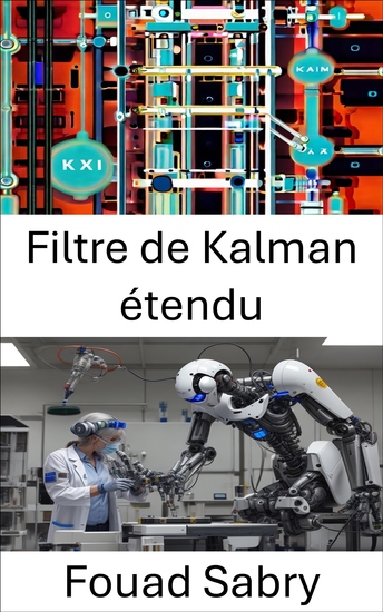Filtre de Kalman étendu - Techniques avancées d'estimation de l'état dynamique des systèmes robotiques - cover