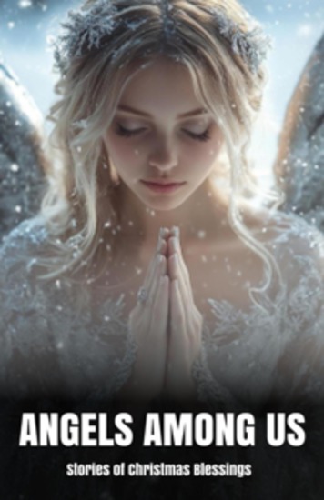Angels Among Us - Stories of Christmas Blessings - cover