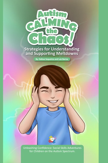 Autism Calming the Chaos! - Strategies for Understanding and Supporting Meltdowns - cover