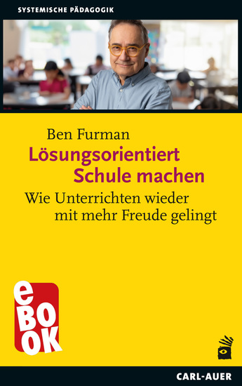 Lösungsorientiert Schule machen - Wie Unterrichten wieder mit mehr Freude gelingt - cover
