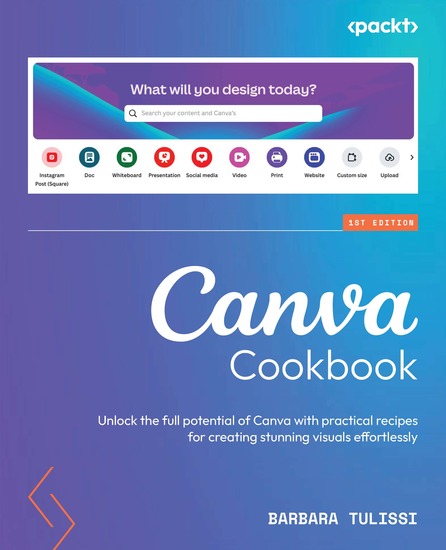 Canva Cookbook - Unlock the full potential of Canva with practical recipes for creating stunning visuals effortlessly - cover