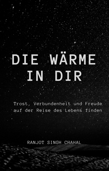 Die Wärme in Dir - Trost Verbundenheit und Freude auf der Reise des Lebens finden - cover