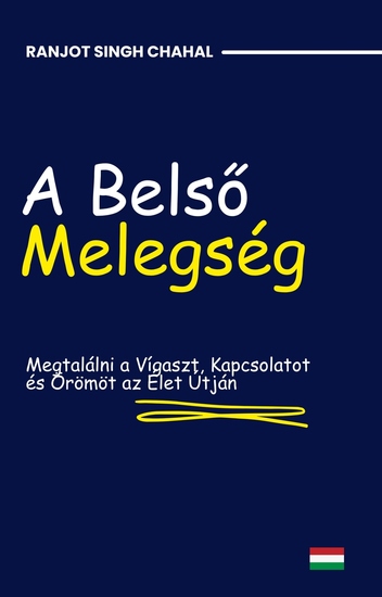 A Belső Melegség - Megtalálni a Vígaszt Kapcsolatot és Örömöt az Élet Útján - cover
