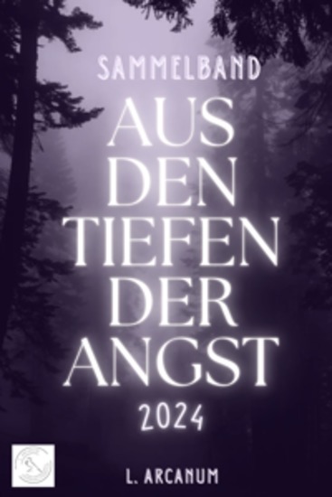 Aus den Tiefen der Angst 2024 - Kurzgeschichten Sammelband - cover