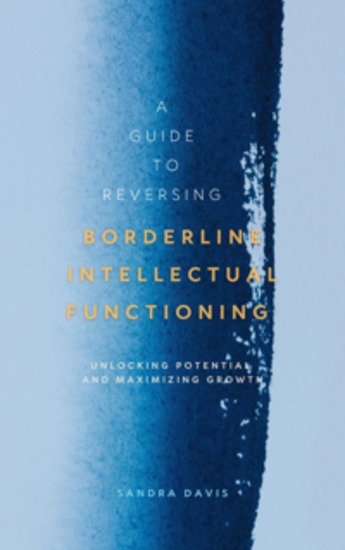 A Guide to Reversing Borderline Intellectual Functioning - Unlocking Potential and Maximizing Growth - cover