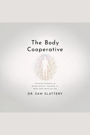 The Body Cooperative - Essential Elements of Human Health and How to Make Them Work for You - cover