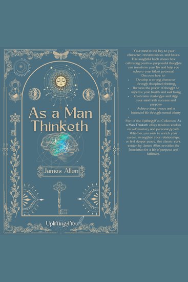 As a Man Thinketh - The Timeless Self-Help Masterpiece That Has Transformed Lives for Over 100 Years – Unlock the Power of Thought for Success Inner Peace and Personal Growth - cover