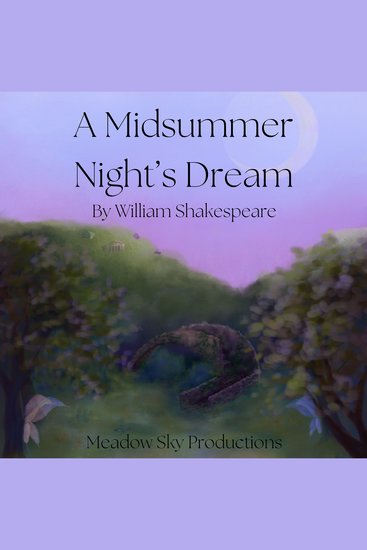A Midsummer Night's Dream by Shakespeare-Full Audio Drama Recorded Live by Meadow Sky Productions - cover