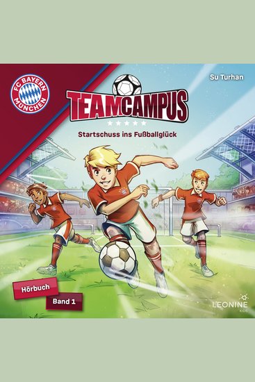 FC Bayern Team Campus - Startschuss ins Fußballglück (Band 1) - cover