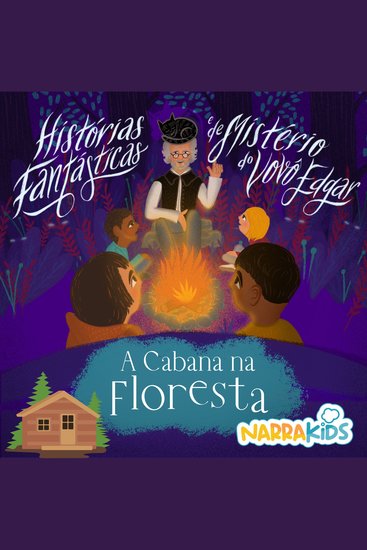 Cabana na Floresta A - Mistérios para Crianças - Histórias Fantásticas e de Mistério do Vovô Edgar - Volume 1 - cover