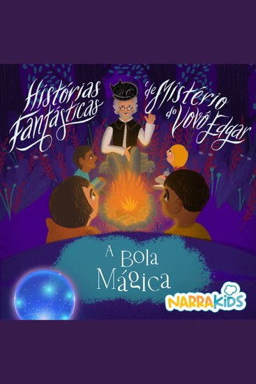 Bola Mágica A - Mistérios para Crianças - Histórias Fantásticas e de Mistério do Vovô Edgar - Volume 1 - cover