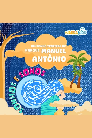 Um Sonho Tropical no Parque Manuel Antônio - Relaxamento para Crianças - Sonhos e Sonos - Volume 1 - cover
