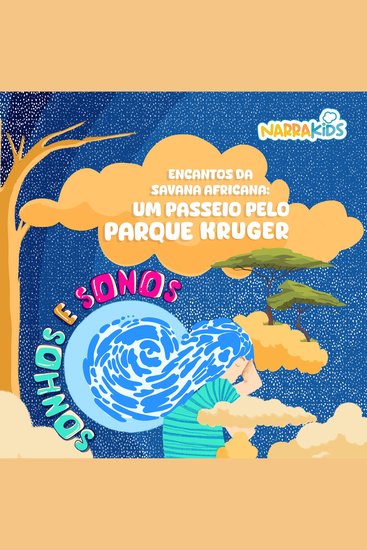 Encantos da Savana Africana: Um passeio pelo Parque Kruger - Relaxamento para Crianças - Sonhos e Sonos - Volume 1 - cover