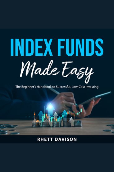 Index Funds Made Easy - The Beginner's Handbook to Successful Low-Cost Investing - cover