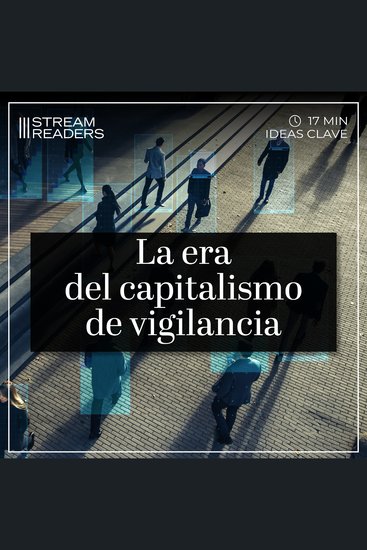 La era del capitalismo de vigilancia - Resumen y Análisis - cover