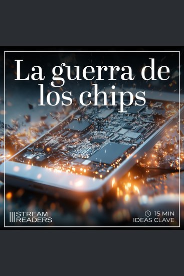 La guerra de los chips - Resumen y Análisis - cover