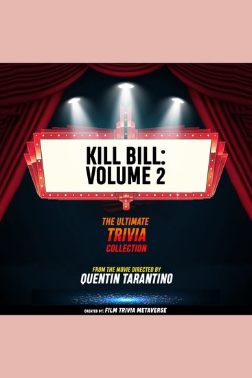 Kill Bill - Volume 2 - The Ultimate Trivia Collection - From The Movie Directed By Quentin Tarantino - cover