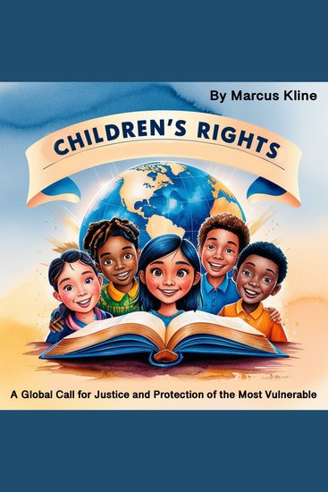Children's Rights - A Global Call for Justice and Protection of the Most Vulnerable - cover