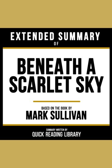Extended Summary - Beneath A Scarlet Sky - Based On The Book By Mark Sullivan - cover