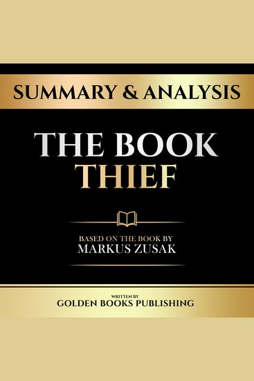 Summary & Analysis - The Book Thief - Based On The Book By Markus Zusak - cover
