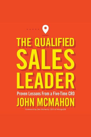 The Qualified Sales Leader - Proven lessons from a 5 Time CRO - cover