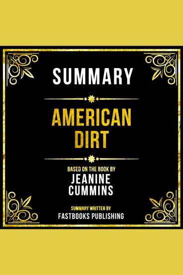 Summary - American Dirt - Based On The Book By Jeanine Cummins - cover