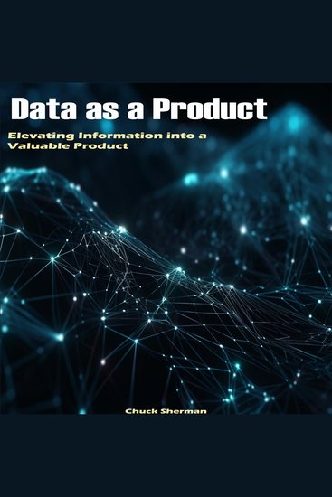 Data as a Product - Elevating Information into a Valuable Product - cover