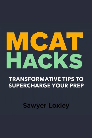 MCAT Hacks: Transformative Tips to Supercharge Your Prep - "Elevate your MCAT prep with powerful audio insights—your ultimate guide to acing the exam!" - cover