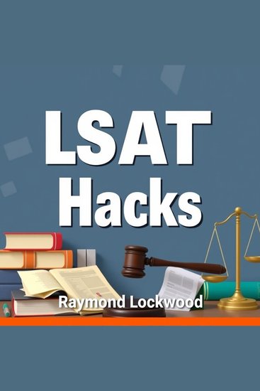 LSAT Hacks: Transform Your Score with Simple Secrets - "Boost your LSAT score! Dive into captivating audio lessons packed with secrets for success" - cover