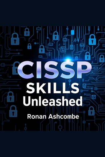 CISSP Skills Unleashed: Elevate Your Cybersecurity Knowledge Instantly - "Transform your CISSP study experience—access captivating audio lessons made for swift knowledge enhancement!" - cover