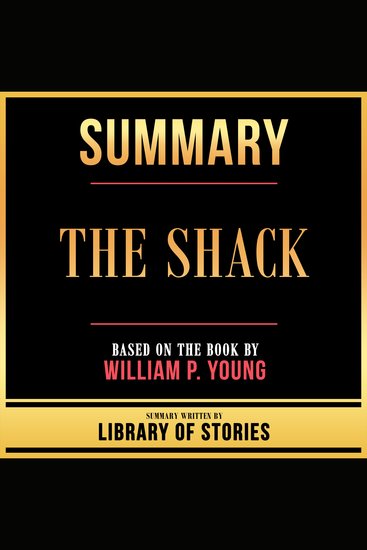 Summary - The Shack - Based On The Book By William P Young - cover