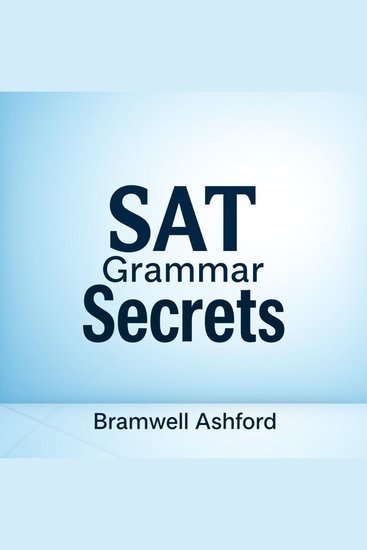SAT Grammar Secrets - "Ace your SAT with dynamic audio lessons that unlock grammar secrets for peak test performance!" - cover