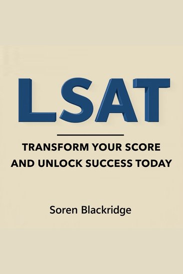 LSAT: Transform Your Score and Unlock Success Today - "Boost your LSAT prep with dynamic audio lessons that maximize your potential for success!" - cover