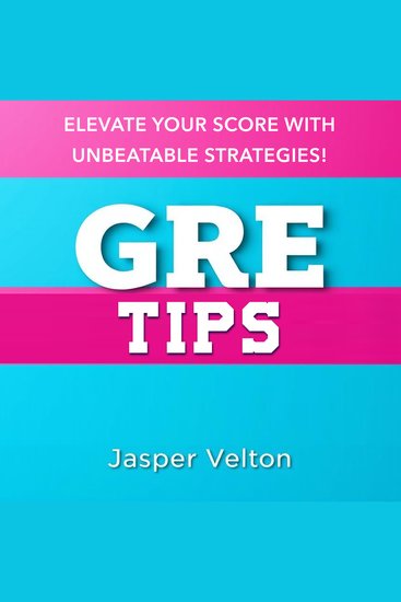 GRE Tips: Elevate Your Score With Unbeatable Strategies! - "Boost your GRE preparation with dynamic audio lessons crafted to maximize your success!" - cover