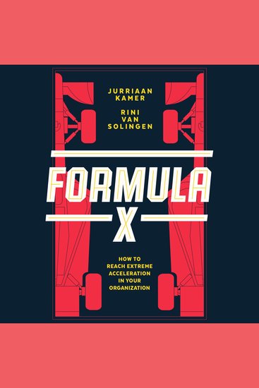 Formula X - How to reach extreme acceleration in your organization - cover